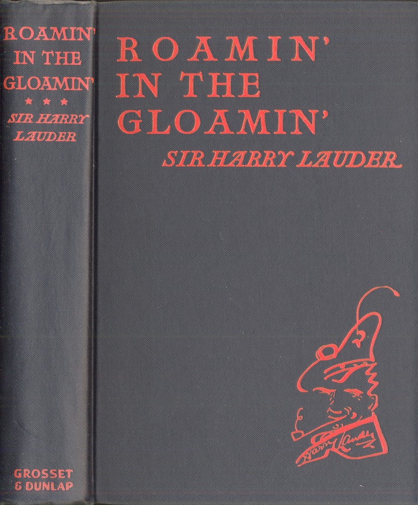 Book Roamin In The Gloamin Br Sir Harry Lauder Grosset & Dunlap New York 1928** Black Cover & Spine